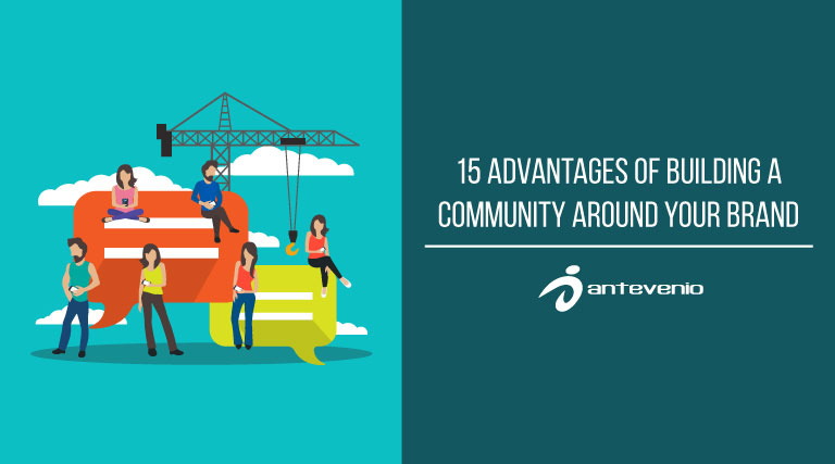 Advantages of building a community around your brand