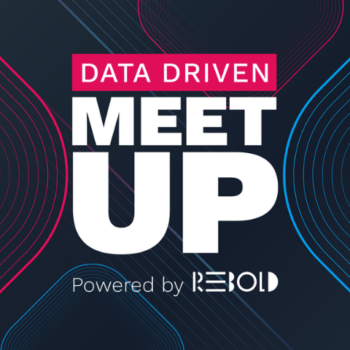 Eventos de Marketing que puedes disfrutar desde casa: Data Driven Meet Up Rebold